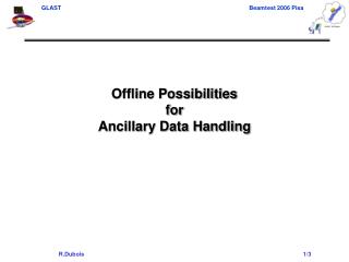 Offline Possibilities for Ancillary Data Handling