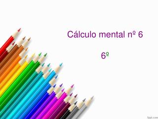 Cálculo mental nº 6 6 º