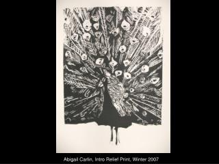 Abigail Carlin, Intro Relief Print, Winter 2007