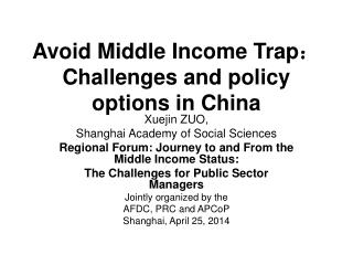 Avoid Middle Income Trap ： Challenges and policy options in China