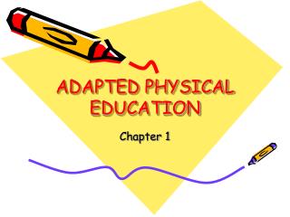 ADAPTED PHYSICAL EDUCATION