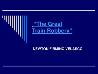 “The Great Train Robbery”