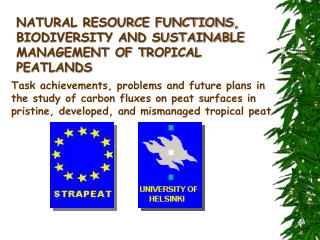 NATURAL RESOURCE FUNCTIONS, BIODIVERSITY AND SUSTAINABLE MANAGEMENT OF T ROPICAL PEATLANDS