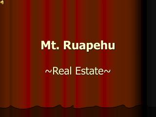 Mt. Ruapehu ~Real Estate~