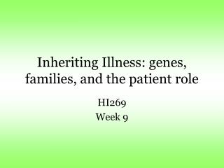 Inheriting Illness: genes, families, and the patient role