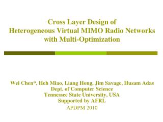 Cross Layer Design of Heterogeneous Virtual MIMO Radio Networks with Multi-Optimization