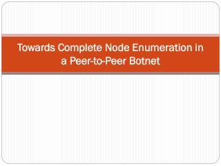 Towards Complete Node Enumeration in a Peer-to-Peer Botnet