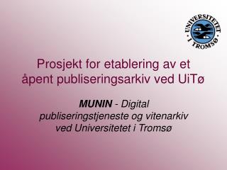 Prosjekt for etablering av et åpent publiseringsarkiv ved UiTø