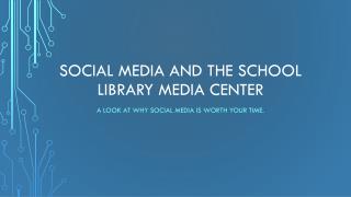 Social media and the school LIBRARY media center