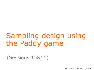 Sampling design using the Paddy game
