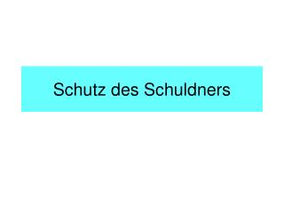 Schutz des Schuldners