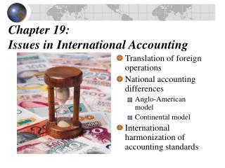 Chapter 19: Issues in International Accounting