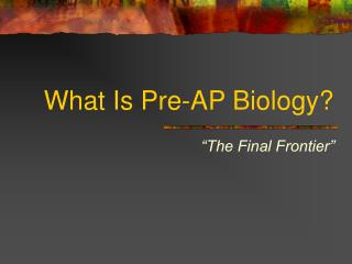 What Is Pre-AP Biology?