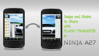 Swipe and Shake t o Share with FLASH TRANSFER in