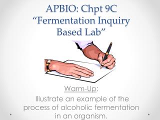 APBIO: Chpt 9C “Fermentation Inquiry Based Lab”