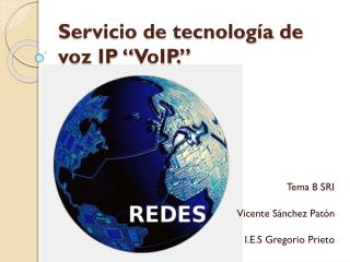 Servicio de tecnología de voz IP “ VoIP .”