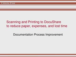 Scanning and Printing to DocuShare to reduce paper, expenses, and lost time
