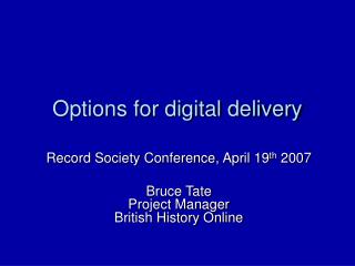 Options for digital delivery