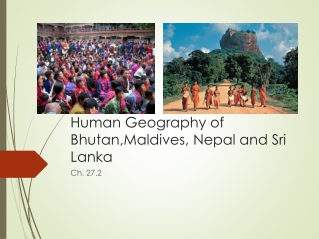 Human Geography of Bhutan,Maldives , Nepal and Sri Lanka