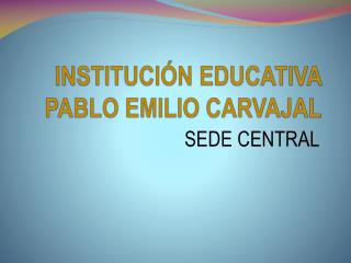 INSTITUCIÓN EDUCATIVA PABLO EMILIO CARVAJAL