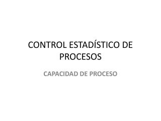 CONTROL ESTADÍSTICO DE PROCESOS