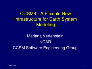 CCSM4 - A Flexible New Infrastructure for Earth System Modeling