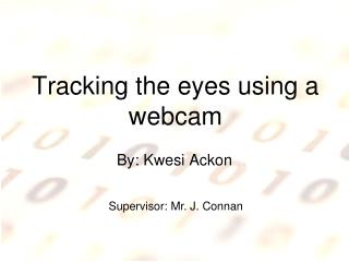 Tracking the eyes using a webcam