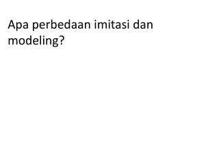 Apa perbedaan imitasi dan modeling?