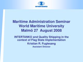 Maritime Administration Seminar World Maritime University Malmö 27 August 2008