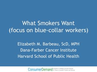 What Smokers Want (focus on blue-collar workers)
