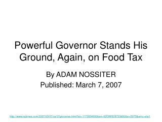 Powerful Governor Stands His Ground, Again, on Food Tax