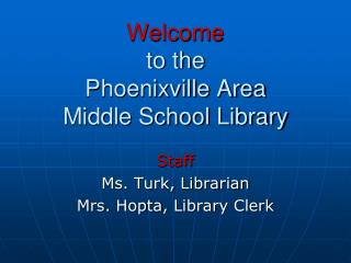 Welcome to the Phoenixville Area Middle School Library