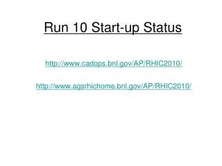 Run 10 Start-up Status