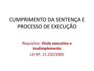 CUMPRIMENTO DA SENTENÇA E PROCESSO DE EXECUÇÃO