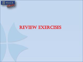 REVIEW EXERCISES