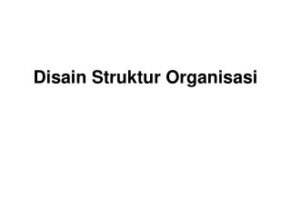 Disain Struktur Organisasi