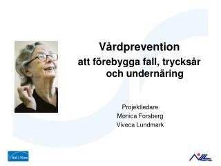 Vårdprevention att förebygga fall, trycksår och undernäring