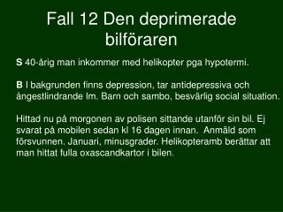 Fall 12 Den deprimerade bilföraren
