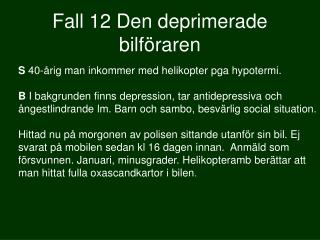 Fall 12 Den deprimerade bilföraren