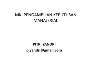 MK. PENGAMBILAN KEPUTUSAN MANAJERIAL