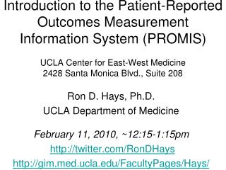 Ron D. Hays, Ph.D. UCLA Department of Medicine February 11, 2010, ~12:15-1:15pm