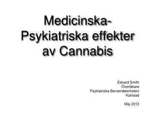 Medicinska-Psykiatriska effekter av Cannabis