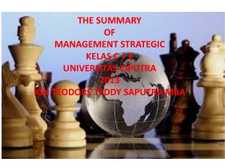 THE SUMMARY OF MANAGEMENT STRATEGIC KELAS C + E UNIVERSITAS CIPUTRA 2013