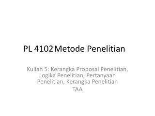 PL 4102	Metode Penelitian