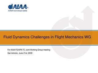 Fluid Dynamics Challenges in Flight Mechanics WG