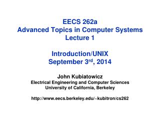 EECS 262a Advanced Topics in Computer Systems Lecture 1 Introduction/UNIX September 3 rd , 2014
