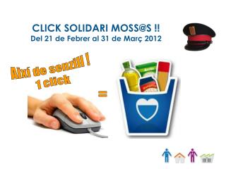 CLICK SOLIDARI MOSS@S !! Del 21 de Febrer al 31 de Març 2012