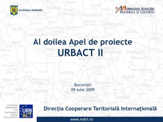 Al doilea Apel de proiecte URBACT II Bucureşti 09 iulie 2009