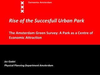 Jos Gadet Physical Planning Department Amsterdam