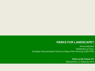 PARKS FOR LANDSCAPE? Emma Salizzoni Polytechinc of Turin,